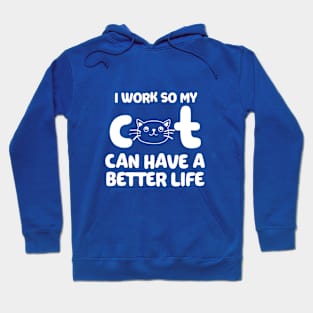 Cat Has A Better Life Hoodie